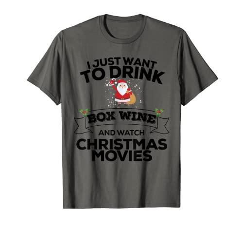 Solo quiero beber vino en caja y ver películas de Navidad Camiseta
