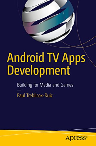 Android TV Apps Development: Building for Media and Games (Protocollen Voor De Ggz) (English Edition)