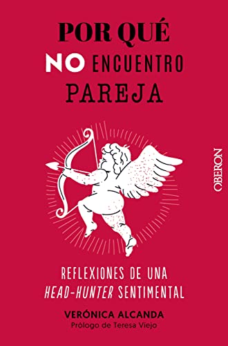 Por qué no encuentro pareja: Reflexiones de una head-hunter sentimental (Libros singulares)