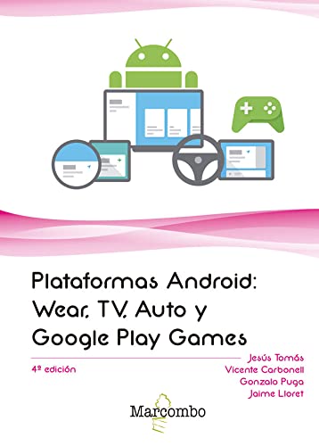 Plataformas Android: Wear, TV, Auto y Google Play Games (SIN COLECCION)
