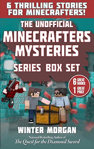 The Unofficial Minecrafters Mysteries Series Box Set: 6 Thrilling Stories for Minecrafters! (Unofficial Minecrafters Mysteries, 1-6)