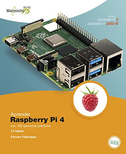 Aprender Raspberry Pi 4 con 100 ejercicios prácticos (APRENDER...CON 100 EJERCICIOS PRÁCTICOS)
