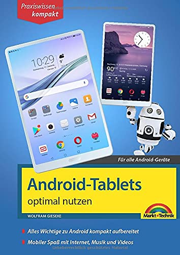 Android Tablets: optimal nutzen - die verständliche Anleitung - komplett in Farbe. Für Einsteiger und Fortgeschrittene geeignet