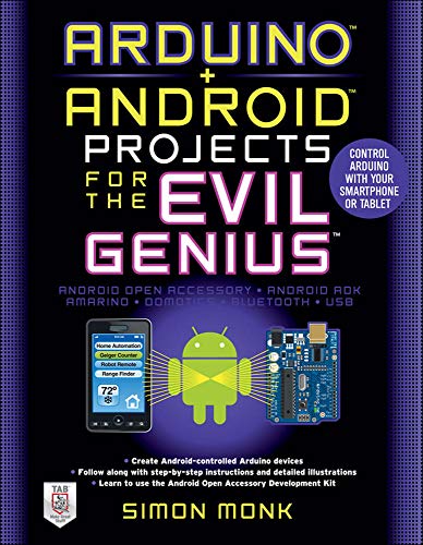 Arduino + Android Projects for the Evil Genius: Control Arduino with Your Smartphone or Tablet (Informatica)