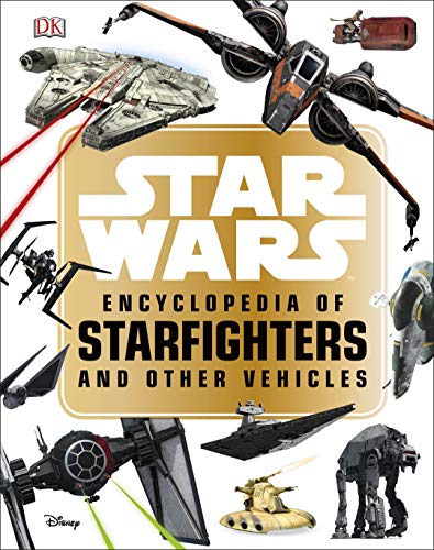 Star Wars™ Encyclopedia of Starfighters and Other Vehicles (English Edition)
