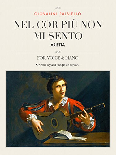 Nel cor più non mi sento: Arietta , For Medium, High and Low Voices (The Singer's Resource Book 14) (English Edition)